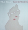 Wild Beasts - Two Dancers - 